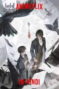 Download Lord of Mysteries 2025 (Season 1) Dual Audio {Hindi-Chinese} WeB-DL || 720p [150MB] || 1080p [470MB]